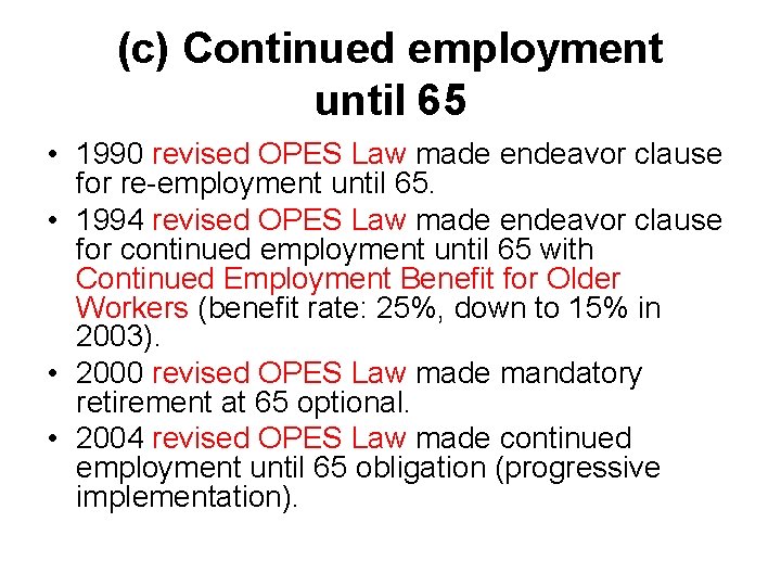 (c) Continued employment until 65 • 1990 revised OPES Law made endeavor clause for