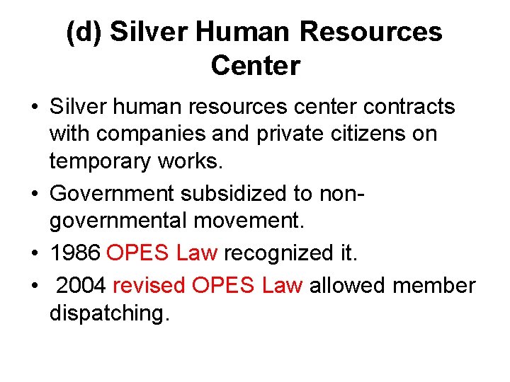 (d) Silver Human Resources Center • Silver human resources center contracts with companies and