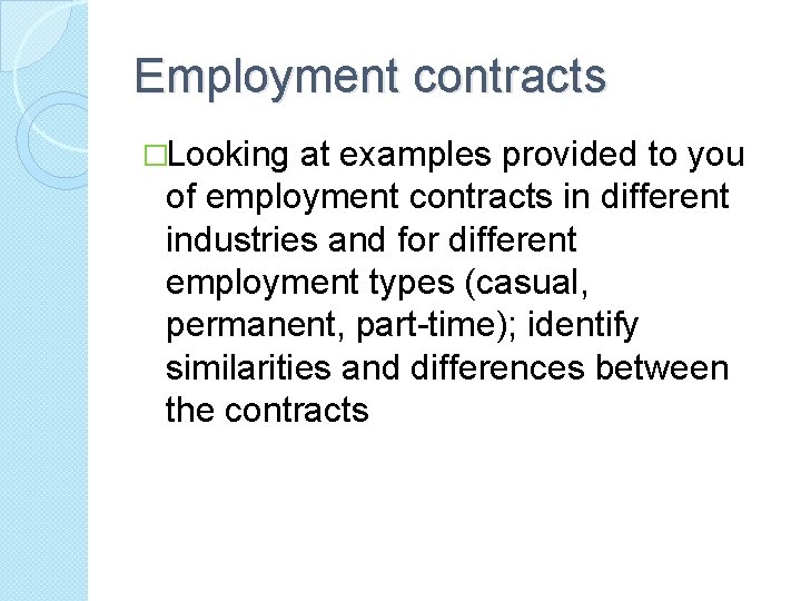 Employment contracts �Looking at examples provided to you of employment contracts in different industries