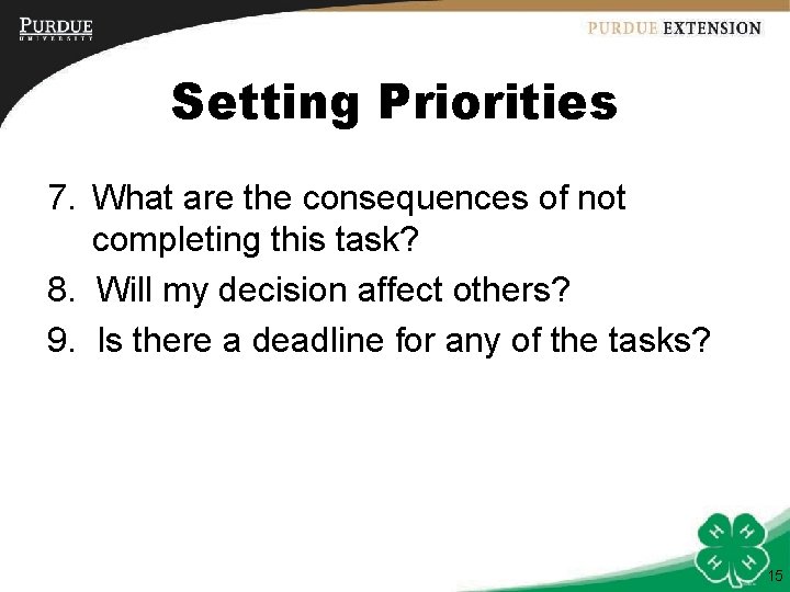 Setting Priorities 7. What are the consequences of not completing this task? 8. Will