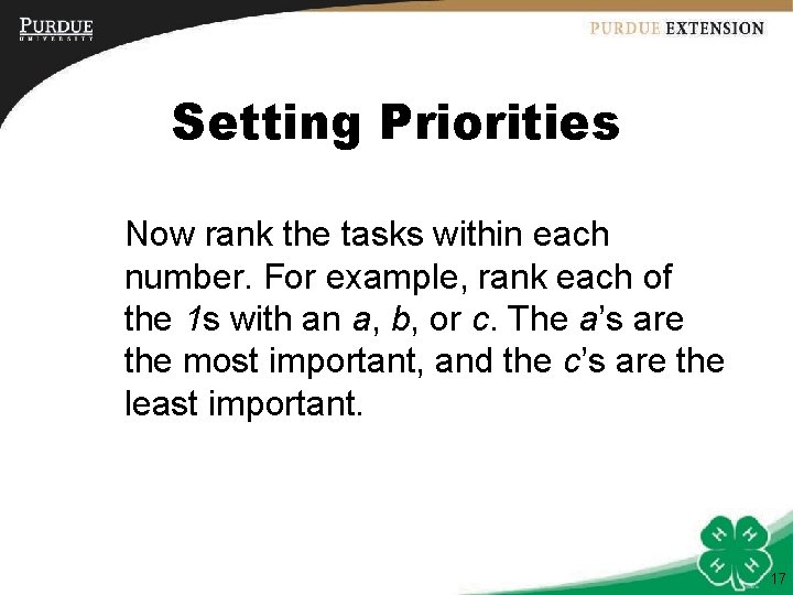Setting Priorities Now rank the tasks within each number. For example, rank each of
