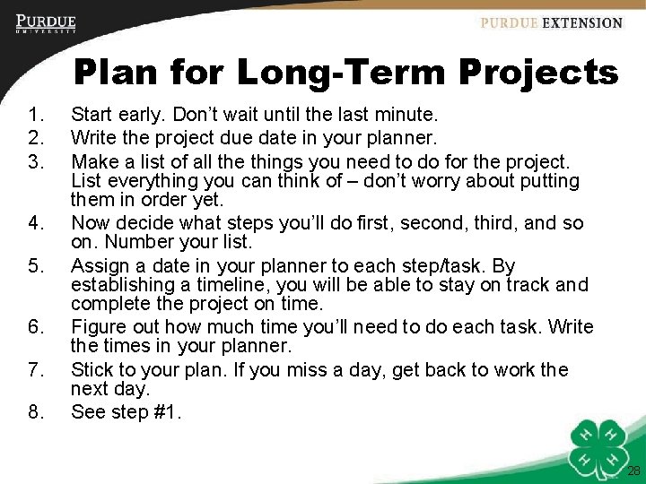 Plan for Long-Term Projects 1. 2. 3. 4. 5. 6. 7. 8. Start early.