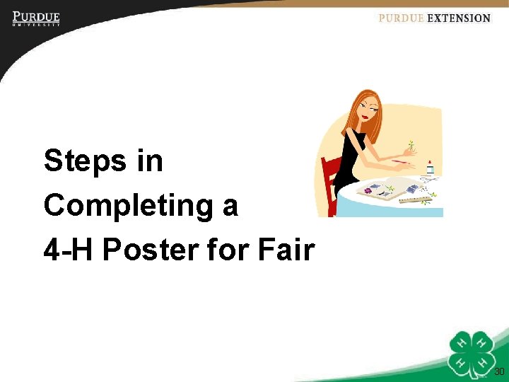 Steps in Completing a 4 -H Poster for Fair 30 