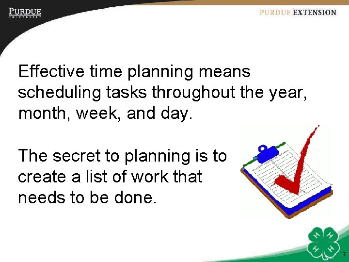 Effective time planning means scheduling tasks throughout the year, month, week, and day. The