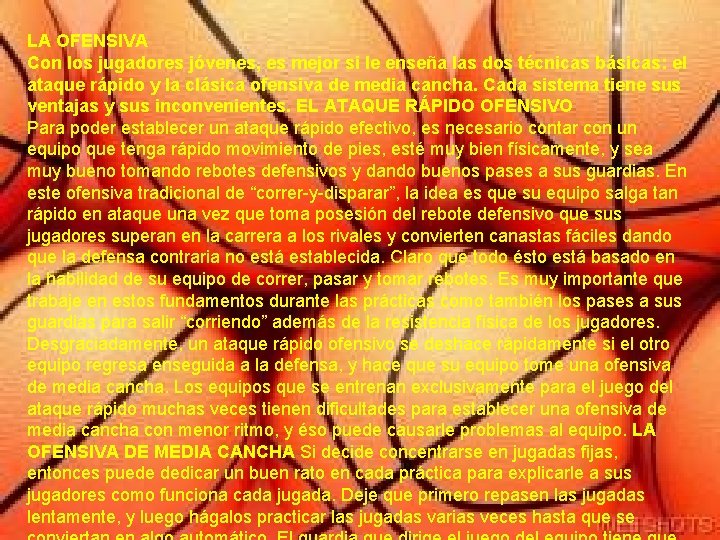 LA OFENSIVA Con los jugadores jóvenes, es mejor si le enseña las dos técnicas