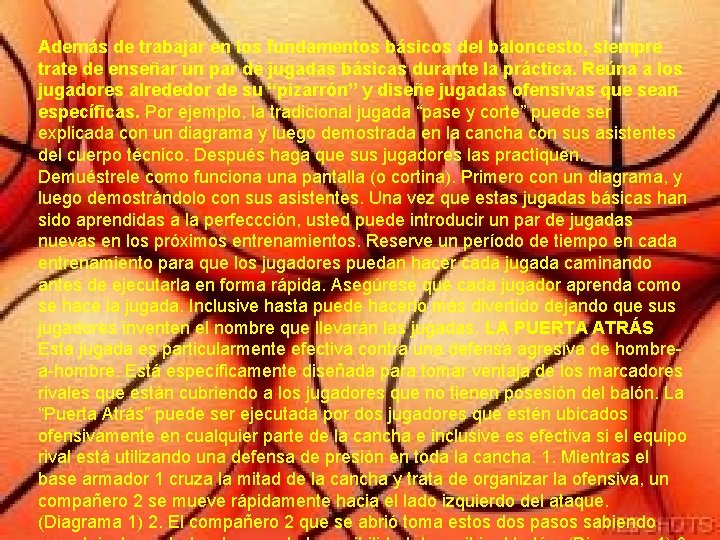 Además de trabajar en los fundamentos básicos del baloncesto, siempre trate de enseñar un