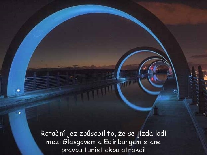 Rotační jez způsobil to, že se jízda lodí mezi Glasgovem a Edinburgem stane pravou