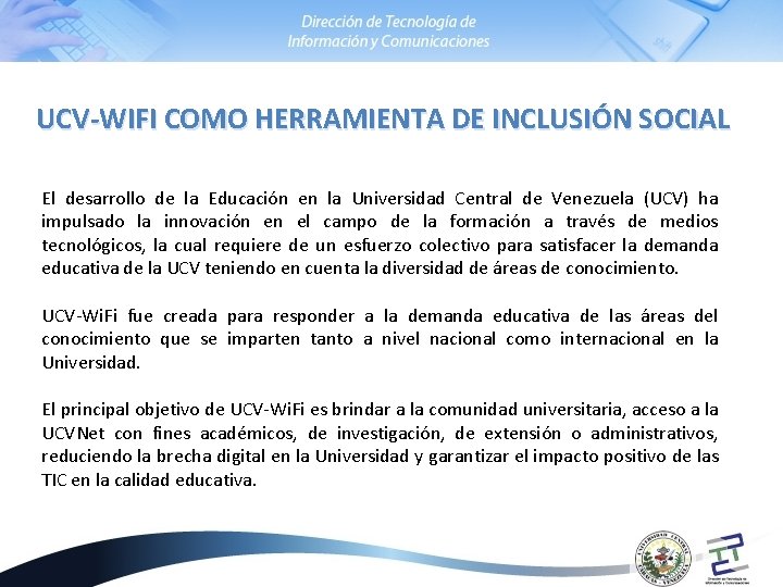 UCV-WIFI COMO HERRAMIENTA DE INCLUSIÓN SOCIAL El desarrollo de la Educación en la Universidad