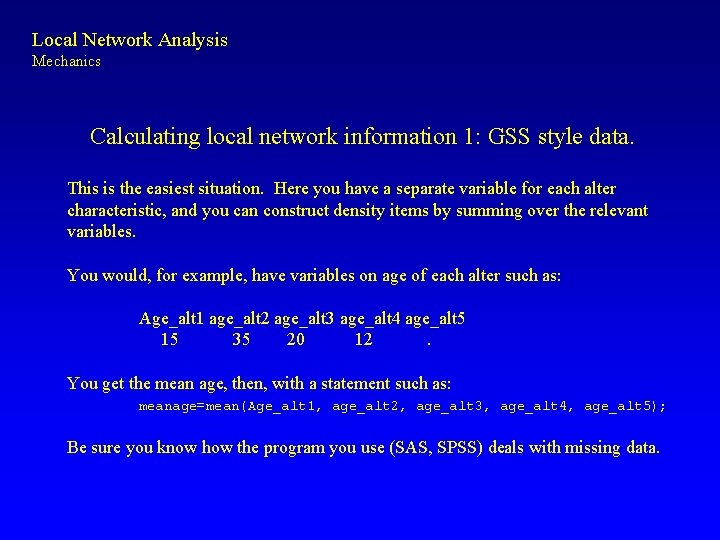 Local Network Analysis Mechanics Calculating local network information 1: GSS style data. This is