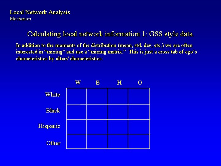 Local Network Analysis Mechanics Calculating local network information 1: GSS style data. In addition
