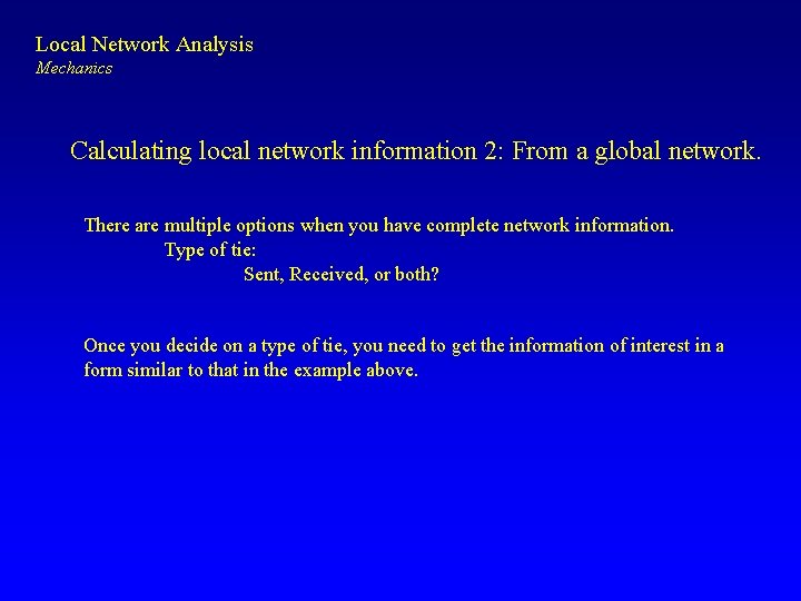 Local Network Analysis Mechanics Calculating local network information 2: From a global network. There