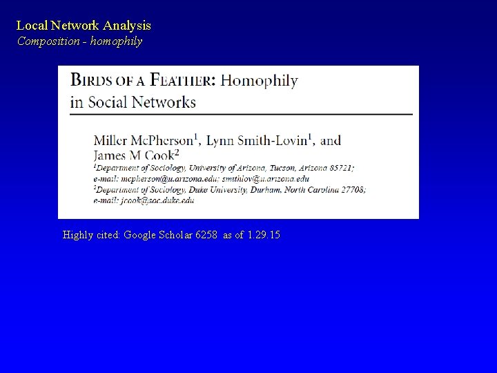 Local Network Analysis Composition - homophily Highly cited: Google Scholar 6258 as of 1.