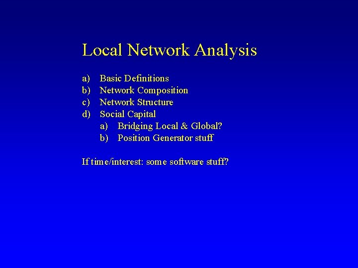 Local Network Analysis a) b) c) d) Basic Definitions Network Composition Network Structure Social