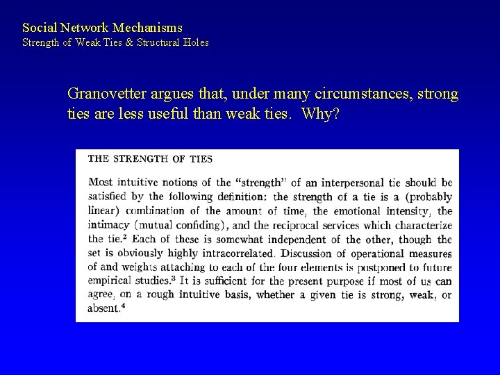 Social Network Mechanisms Strength of Weak Ties & Structural Holes Granovetter argues that, under