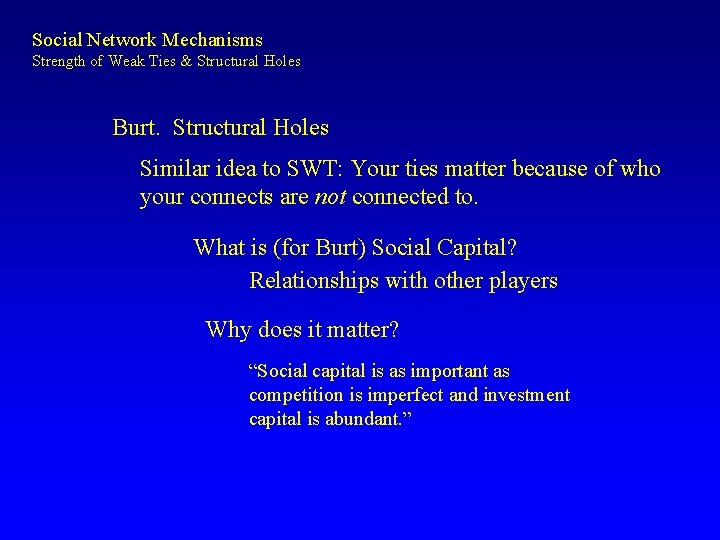 Social Network Mechanisms Strength of Weak Ties & Structural Holes Burt. Structural Holes Similar