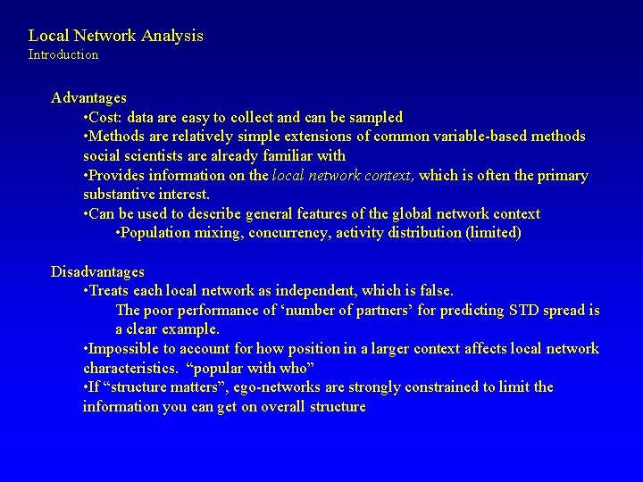 Local Network Analysis Introduction Advantages • Cost: data are easy to collect and can