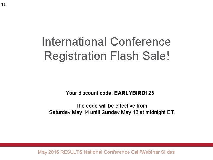 16 International Conference Registration Flash Sale! Your discount code: EARLYBIRD 125 The code will