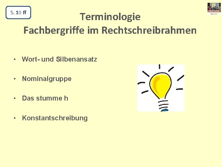 S. 10 ff Terminologie Fachbergriffe im Rechtschreibrahmen • Wort- und Silbenansatz • Nominalgruppe •