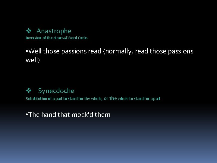 v Anastrophe Inversion of the Normal Word Order • Well those passions read (normally,