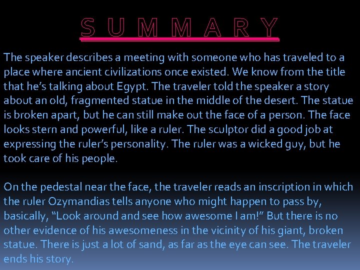 S U M M A R Y The speaker describes a meeting with someone
