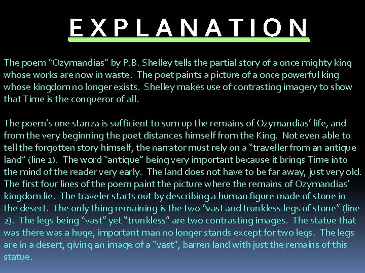 EXPLANATION The poem “Ozymandias” by P. B. Shelley tells the partial story of a