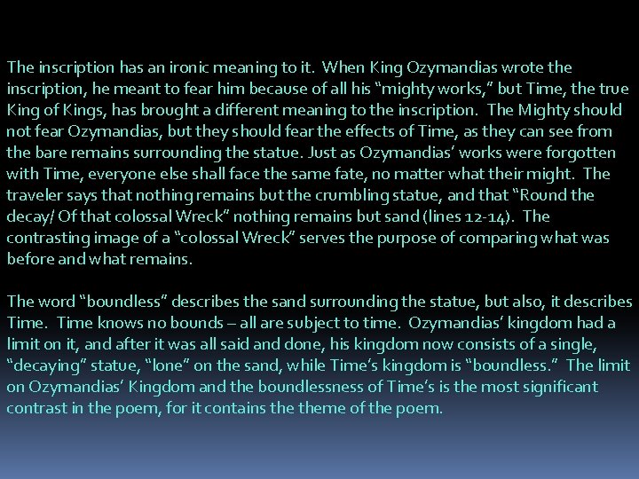 The inscription has an ironic meaning to it. When King Ozymandias wrote the inscription,