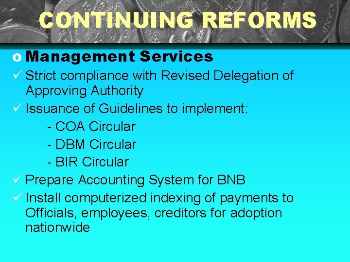 CONTINUING REFORMS o Management Services Strict compliance with Revised Delegation of Approving Authority Issuance