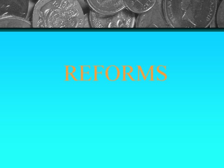 REFORMS 