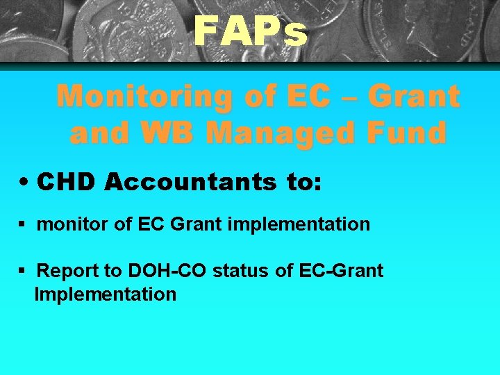 FAPs Monitoring of EC – Grant and WB Managed Fund • CHD Accountants to:
