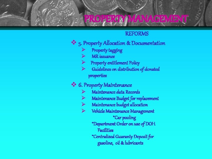 PROPERTY MANAGEMENT REFORMS 5. Property Allocation & Documentation Ø Ø Property tagging MR issuance