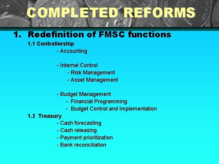 COMPLETED REFORMS 1. Redefinition of FMSC functions 1. 1 Controllership - Accounting - Internal