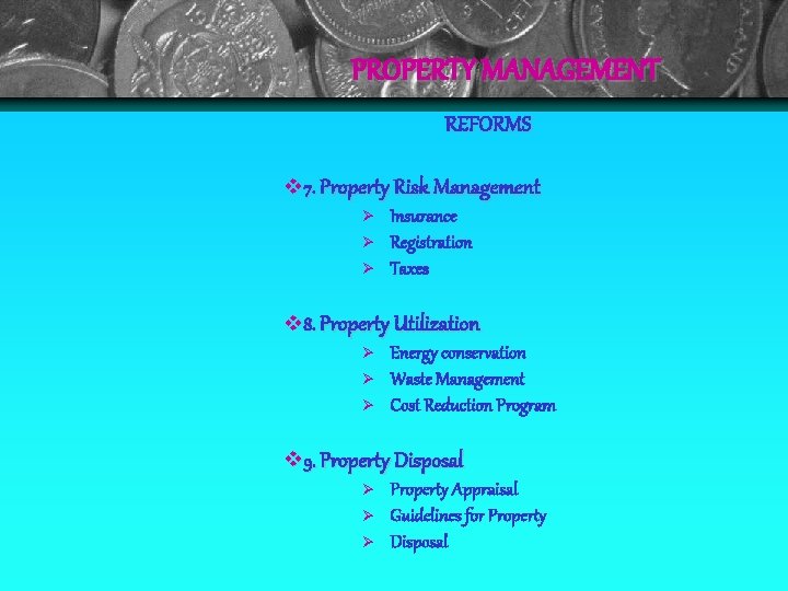 PROPERTY MANAGEMENT REFORMS 7. Property Risk Management Ø Insurance Ø Registration Ø Taxes 8.