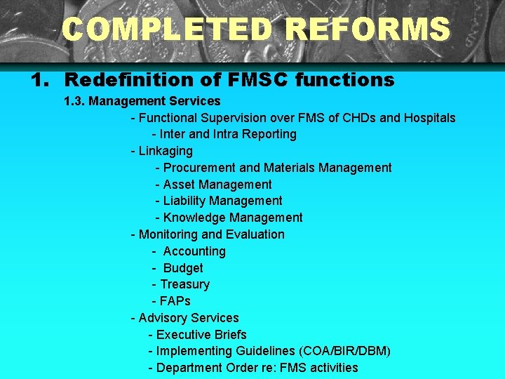 COMPLETED REFORMS 1. Redefinition of FMSC functions 1. 3. Management Services - Functional Supervision