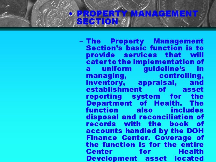  • PROPERTY MANAGEMENT SECTION – The Property Management Section’s basic function is to