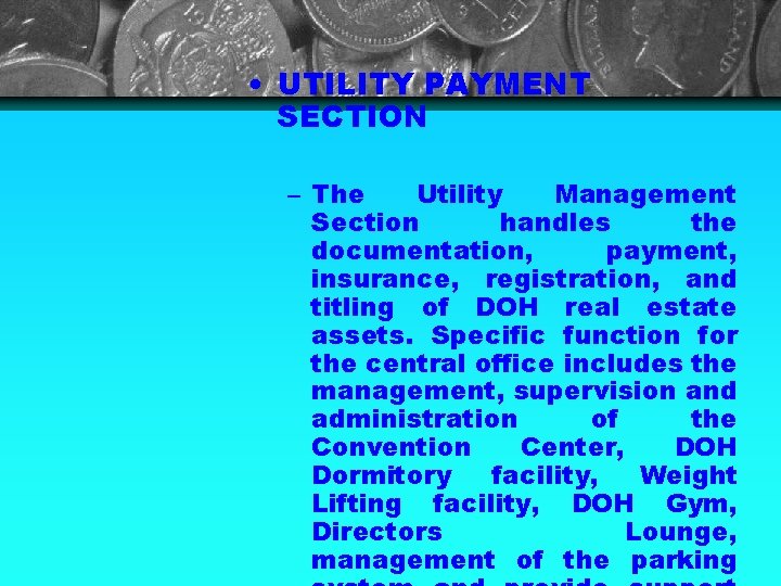  • UTILITY PAYMENT SECTION – The Utility Management Section handles the documentation, payment,