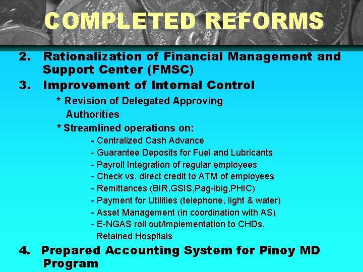 COMPLETED REFORMS 2. Rationalization of Financial Management and Support Center (FMSC) 3. Improvement of