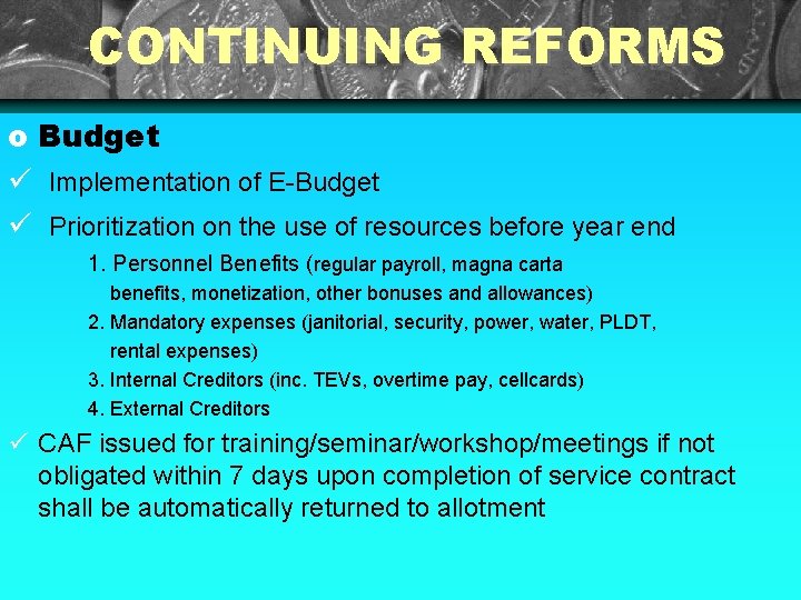 CONTINUING REFORMS o Budget Implementation of E-Budget Prioritization on the use of resources before