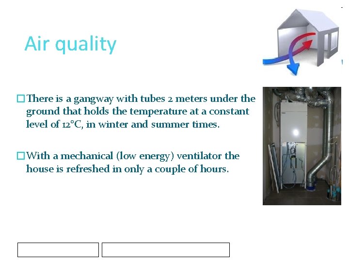 Air quality �There is a gangway with tubes 2 meters under the ground that