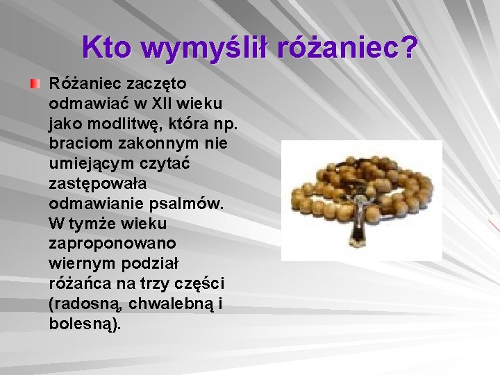 Kto wymyślił różaniec? Różaniec zaczęto odmawiać w XII wieku jako modlitwę, która np. braciom