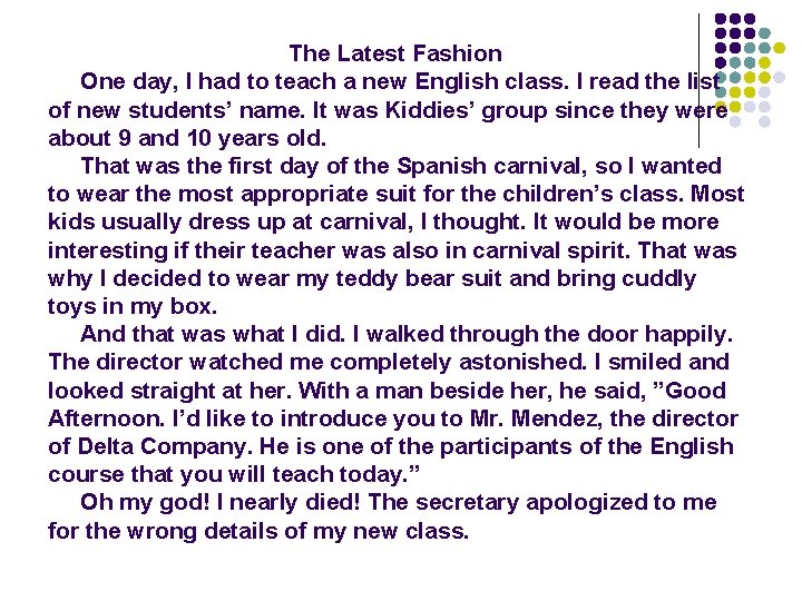 The Latest Fashion One day, I had to teach a new English class. I