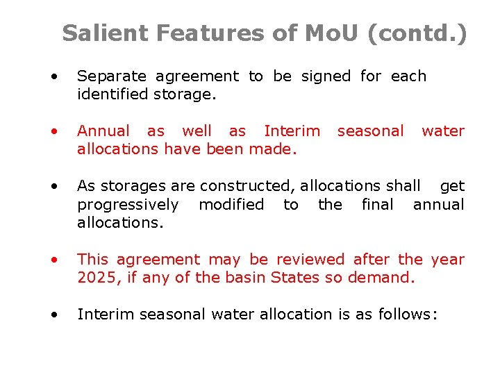 Salient Features of Mo. U (contd. ) • Separate agreement to be signed