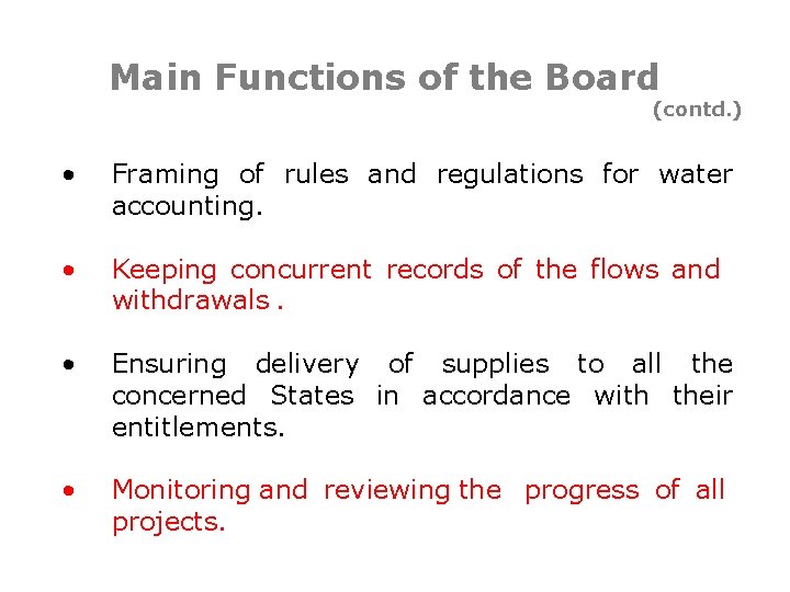 Main Functions of the Board (contd. ) • • Framing of rules and regulations
