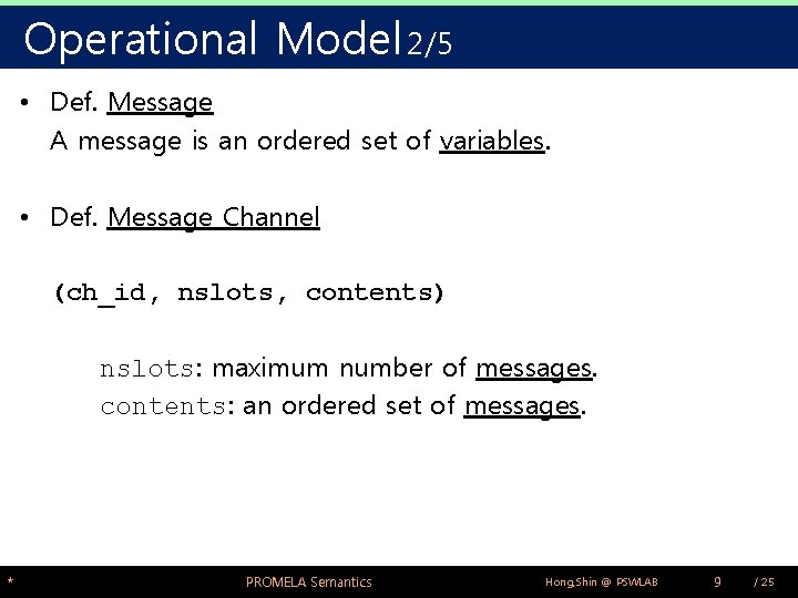 Operational Model 2/5 • Def. Message A message is an ordered set of variables.