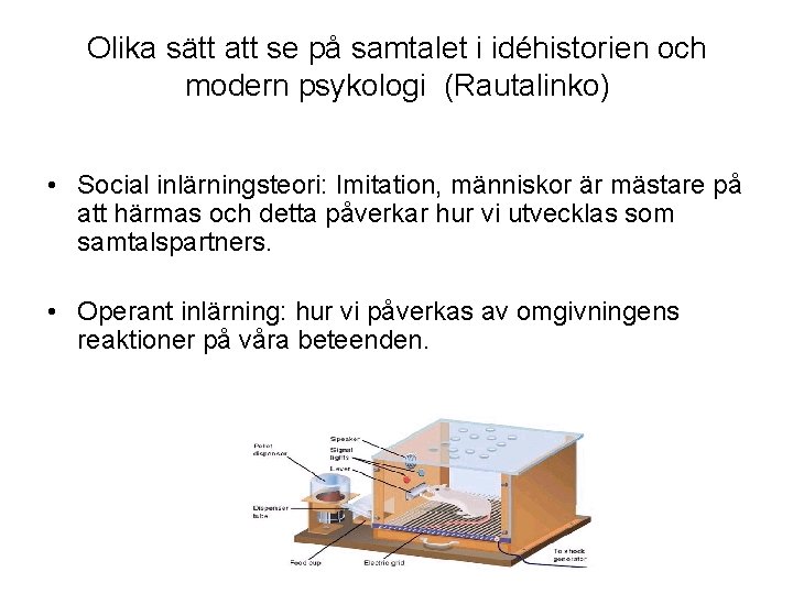 Olika sätt att se på samtalet i idéhistorien och modern psykologi (Rautalinko) • Social