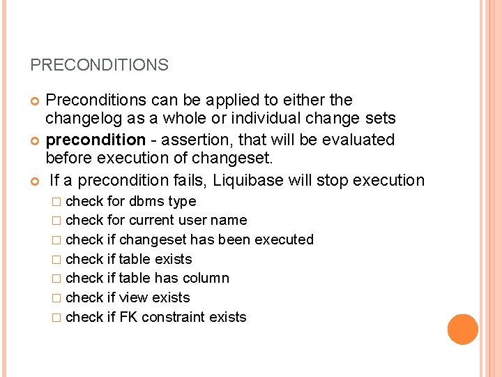 PRECONDITIONS Preconditions can be applied to either the changelog as a whole or individual