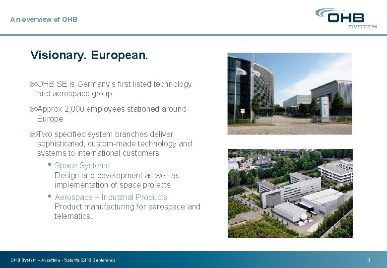 An overview of OHB Visionary. European. OHB SEThe is Germany‘s first listedsolution technology European