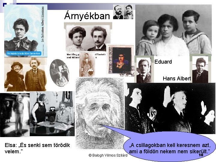 Árnyékban Eduard Hans Albert Elsa: „És senki sem törődik velem. ” © Balogh Vilmos