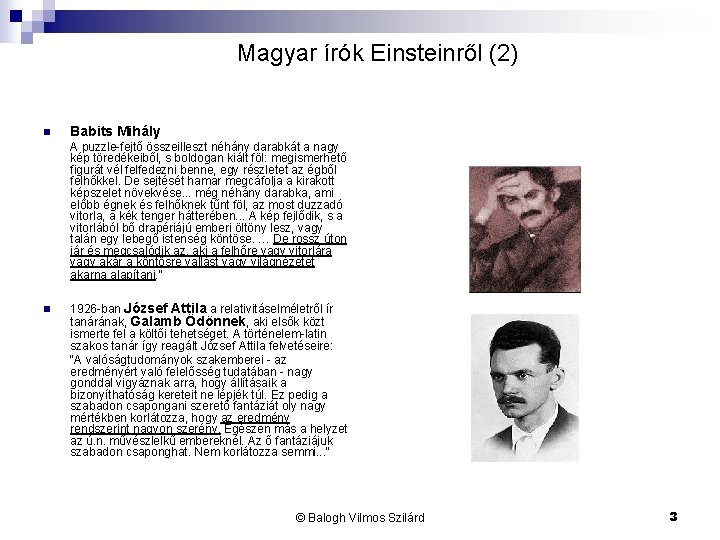 Magyar írók Einsteinről (2) n Babits Mihály A puzzle-fejtő összeilleszt néhány darabkát a nagy