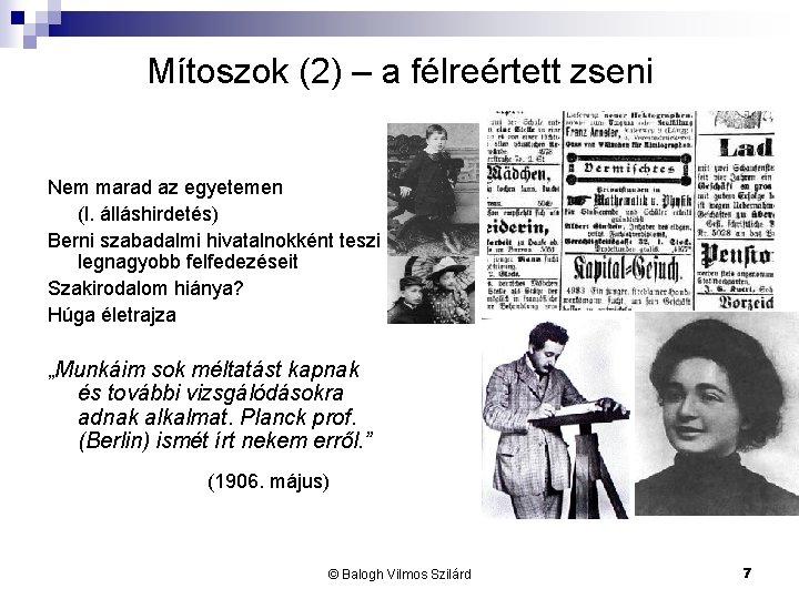 Mítoszok (2) – a félreértett zseni Nem marad az egyetemen (l. álláshirdetés) Berni szabadalmi