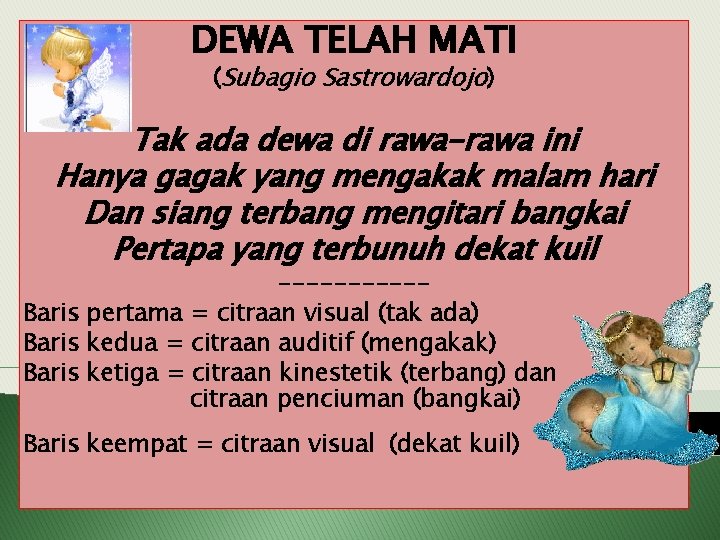 DEWA TELAH MATI (Subagio Sastrowardojo) Tak ada dewa di rawa-rawa ini Hanya gagak yang